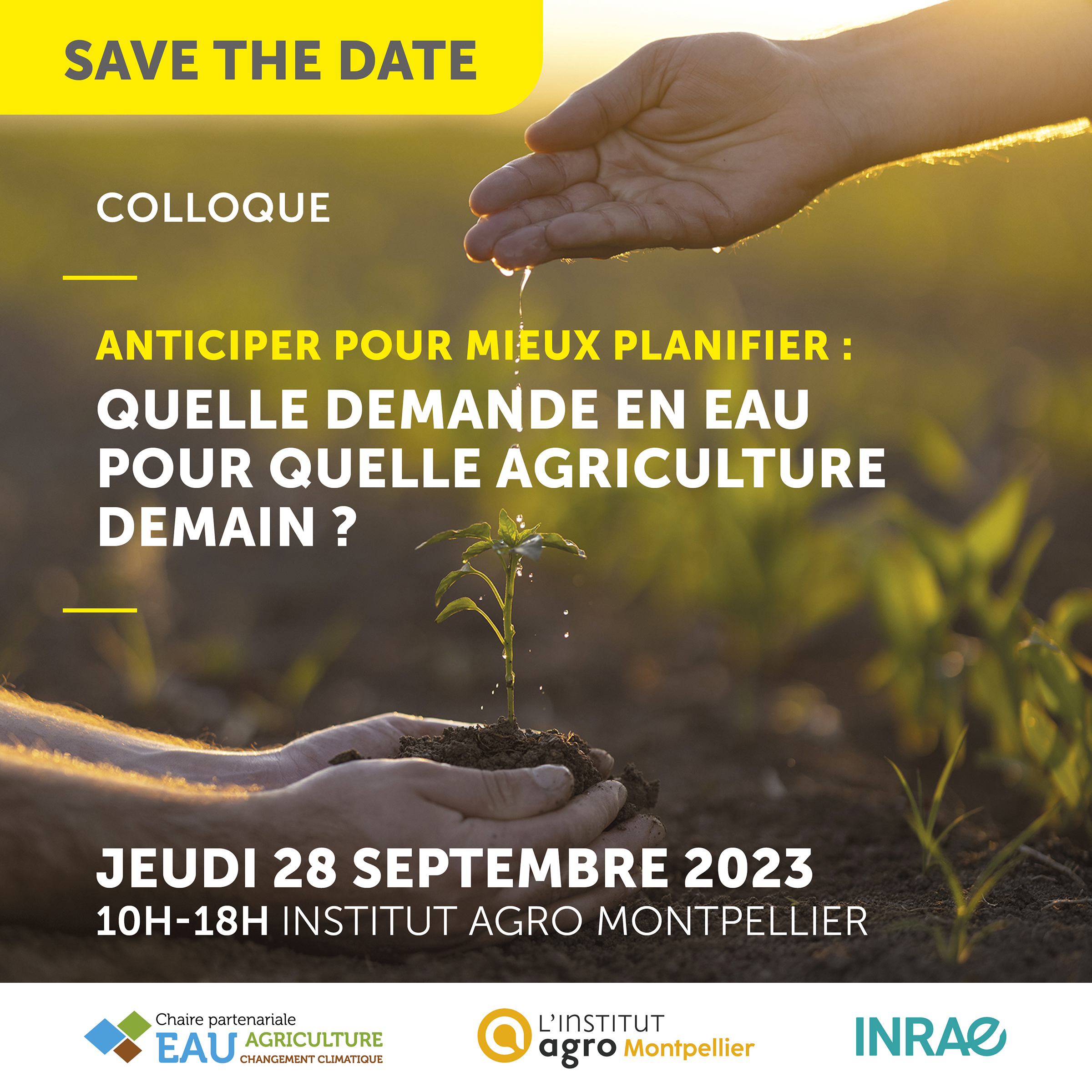 Anticiper pour mieux planifier : Quelle demande en eau pour quelle  agriculture demain ? Colloque le 28 septembre 2023 à l’Institut Agro  Montpellier